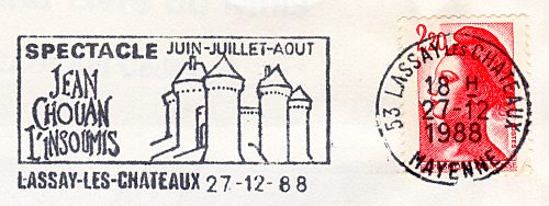 Flamme d´oblitération de Lassay les Châteaux
«Spectacle Jean Chouan l´ insoumis - Juin, juillet, août»  